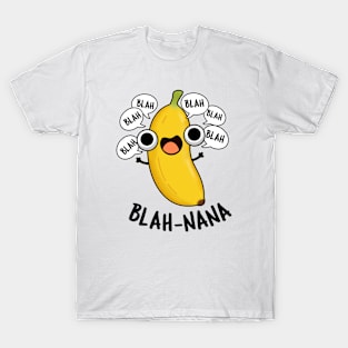 Blah-nana Funny Banana Pun T-Shirt